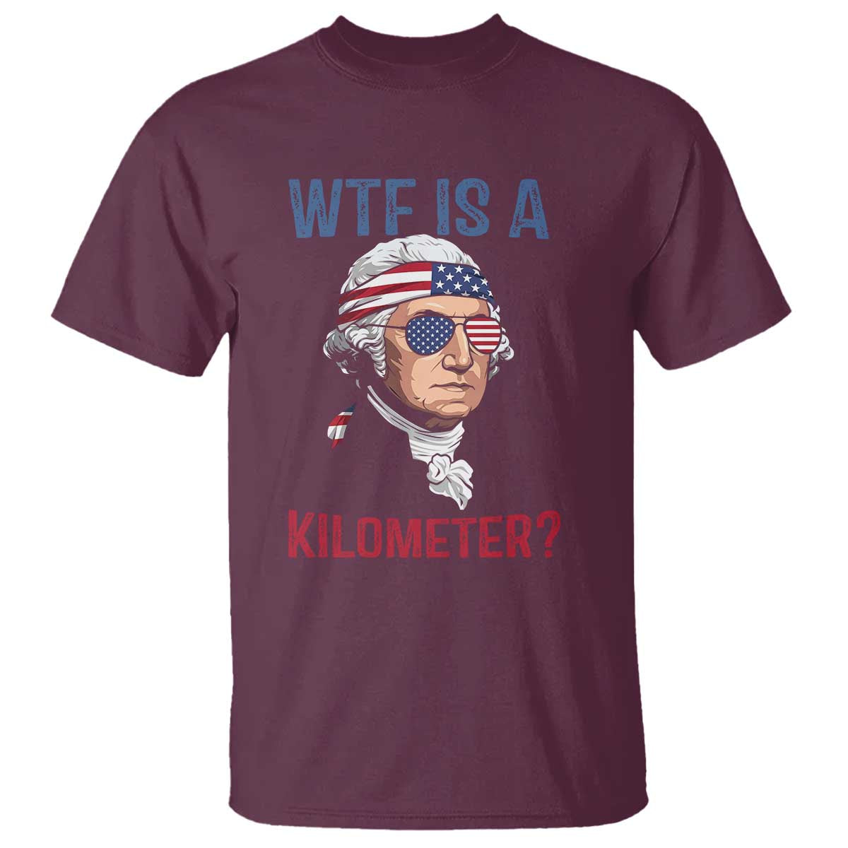WTF is A Kilometer T Shirt Funny 4th of July Founding Father