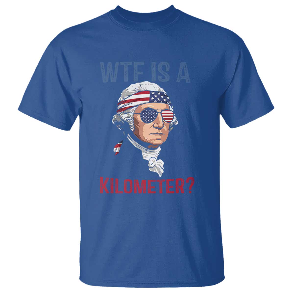 WTF is A Kilometer T Shirt Funny 4th of July Founding Father
