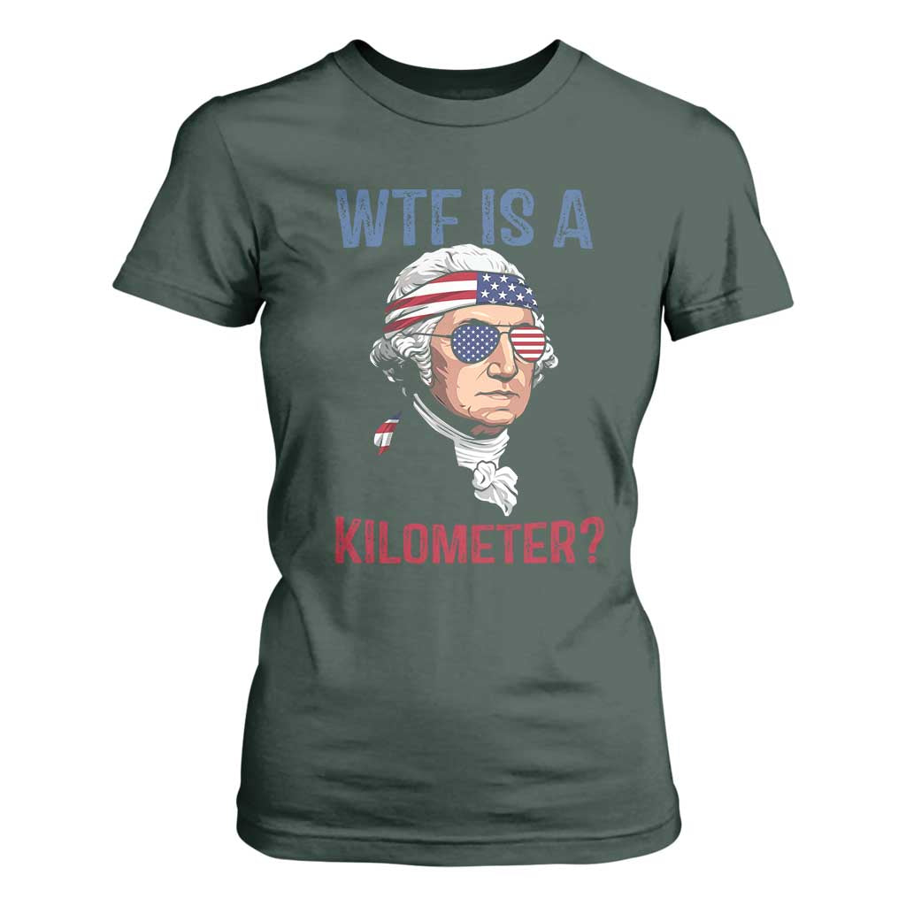 WTF is A Kilometer T Shirt For Women Funny 4th of July Founding Father