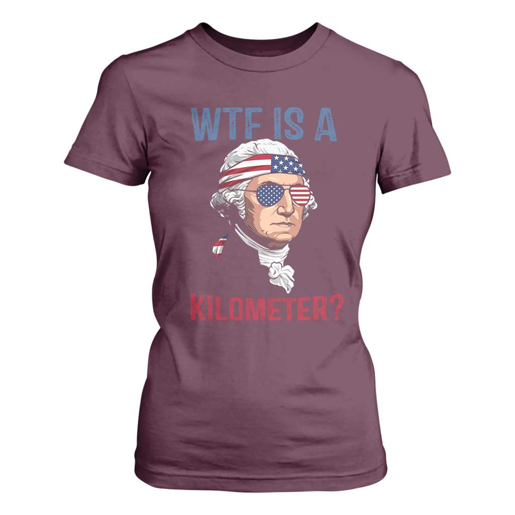 WTF is A Kilometer T Shirt For Women Funny 4th of July Founding Father