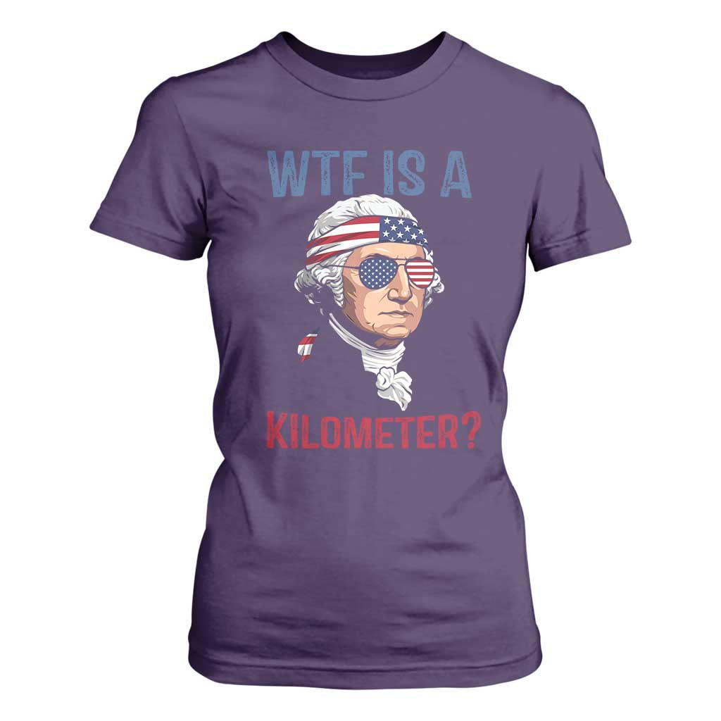 WTF is A Kilometer T Shirt For Women Funny 4th of July Founding Father