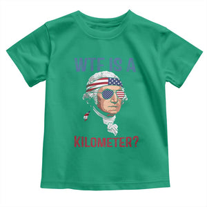 WTF is A Kilometer Toddler T Shirt Funny 4th of July Founding Father