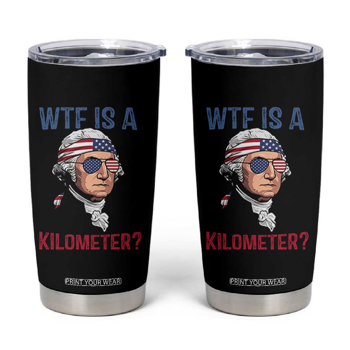 WTF is A Kilometer Tumbler Cup Funny 4th of July Founding Father