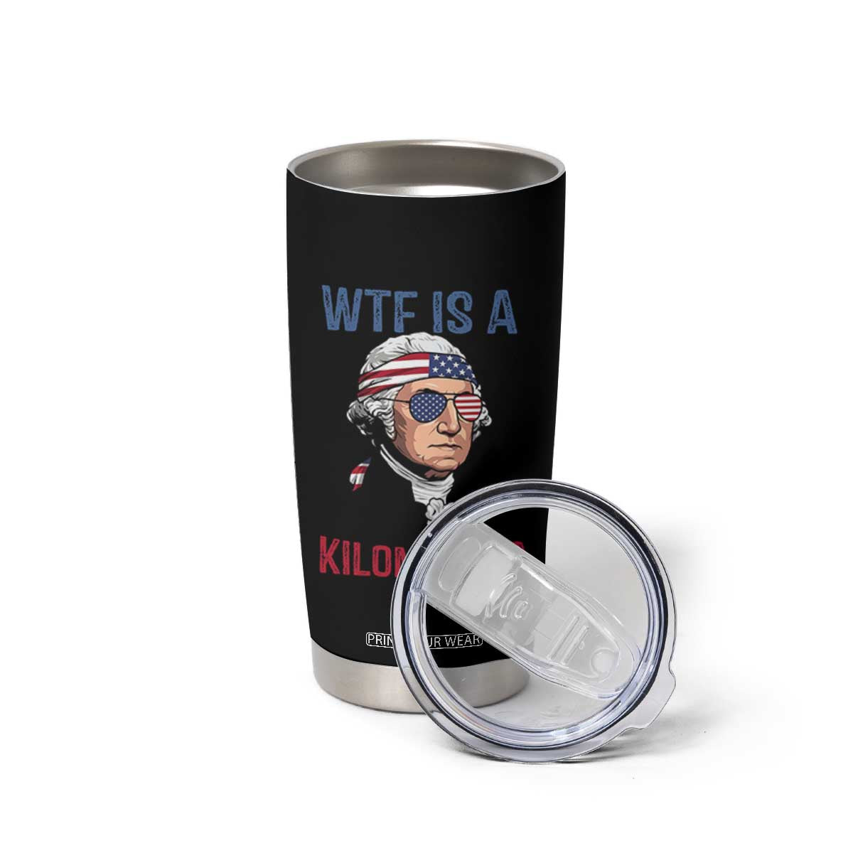 WTF is A Kilometer Tumbler Cup Funny 4th of July Founding Father