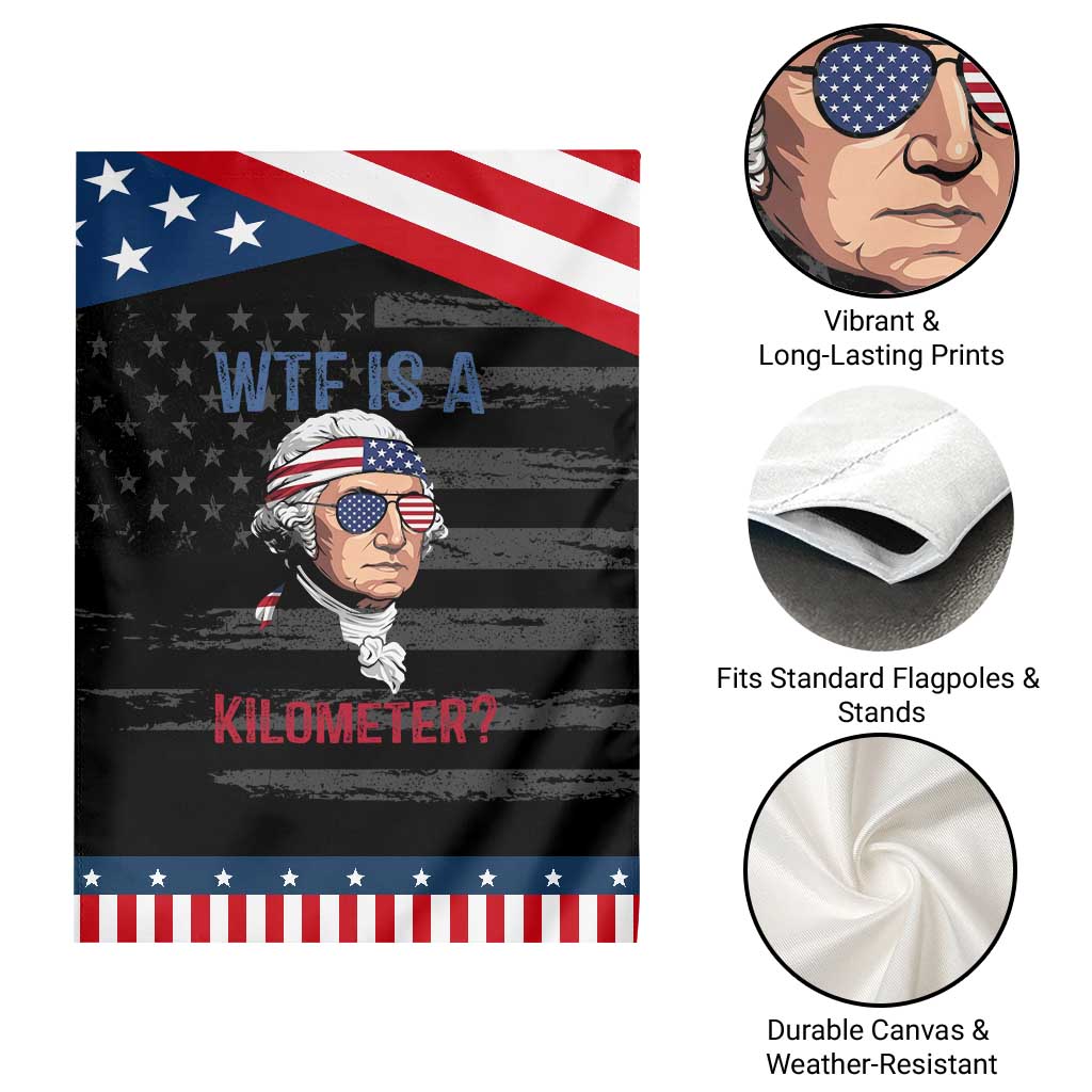 WTF is A Kilometer Patriotic Garden Flag Funny 4th of July Founding Father