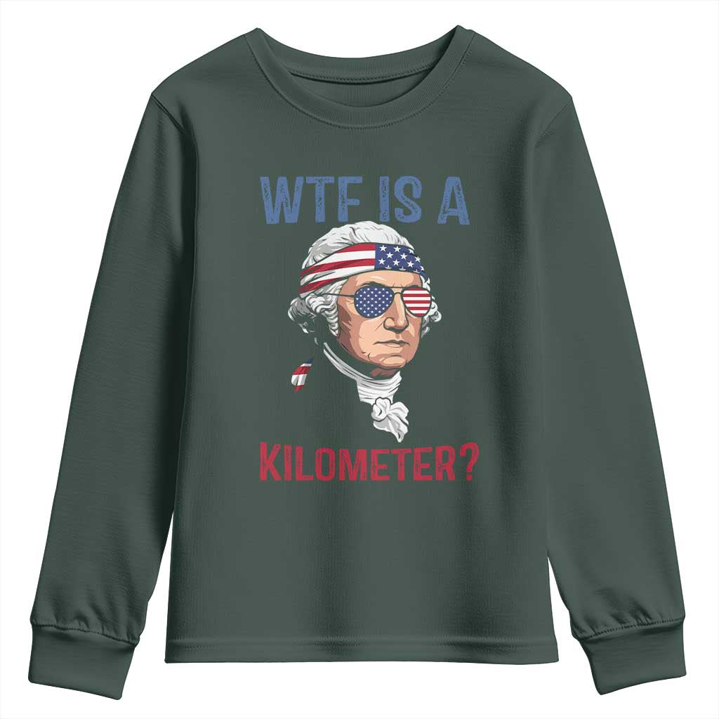 WTF is A Kilometer Youth Sweatshirt Funny 4th of July Founding Father