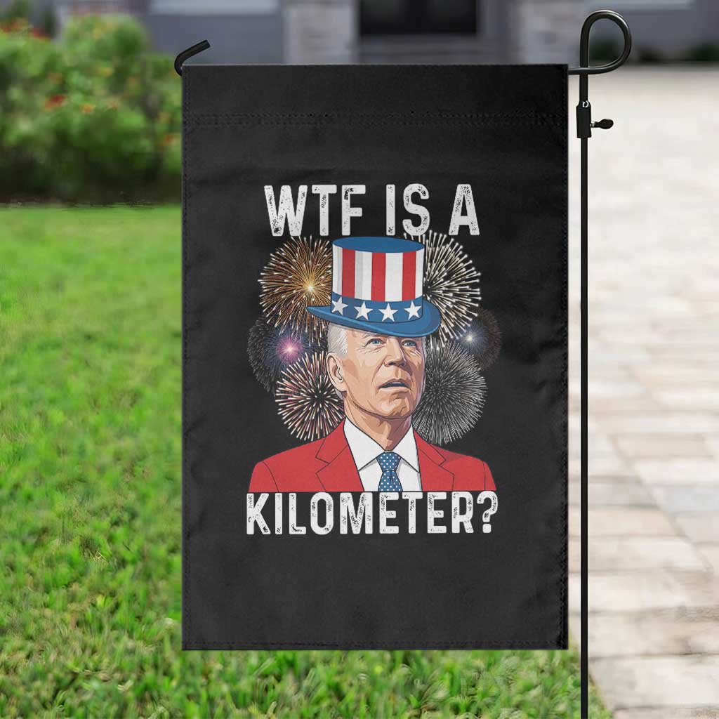 WTF is A Kilometer Garden Flag Funny 4th of July