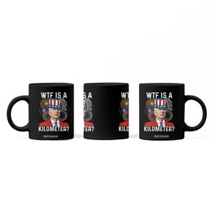 WTF is A Kilometer Coffee Mug Funny 4th of July