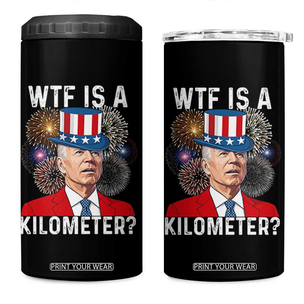 WTF is A Kilometer 4 in 1 Can Cooler Tumbler Funny 4th of July
