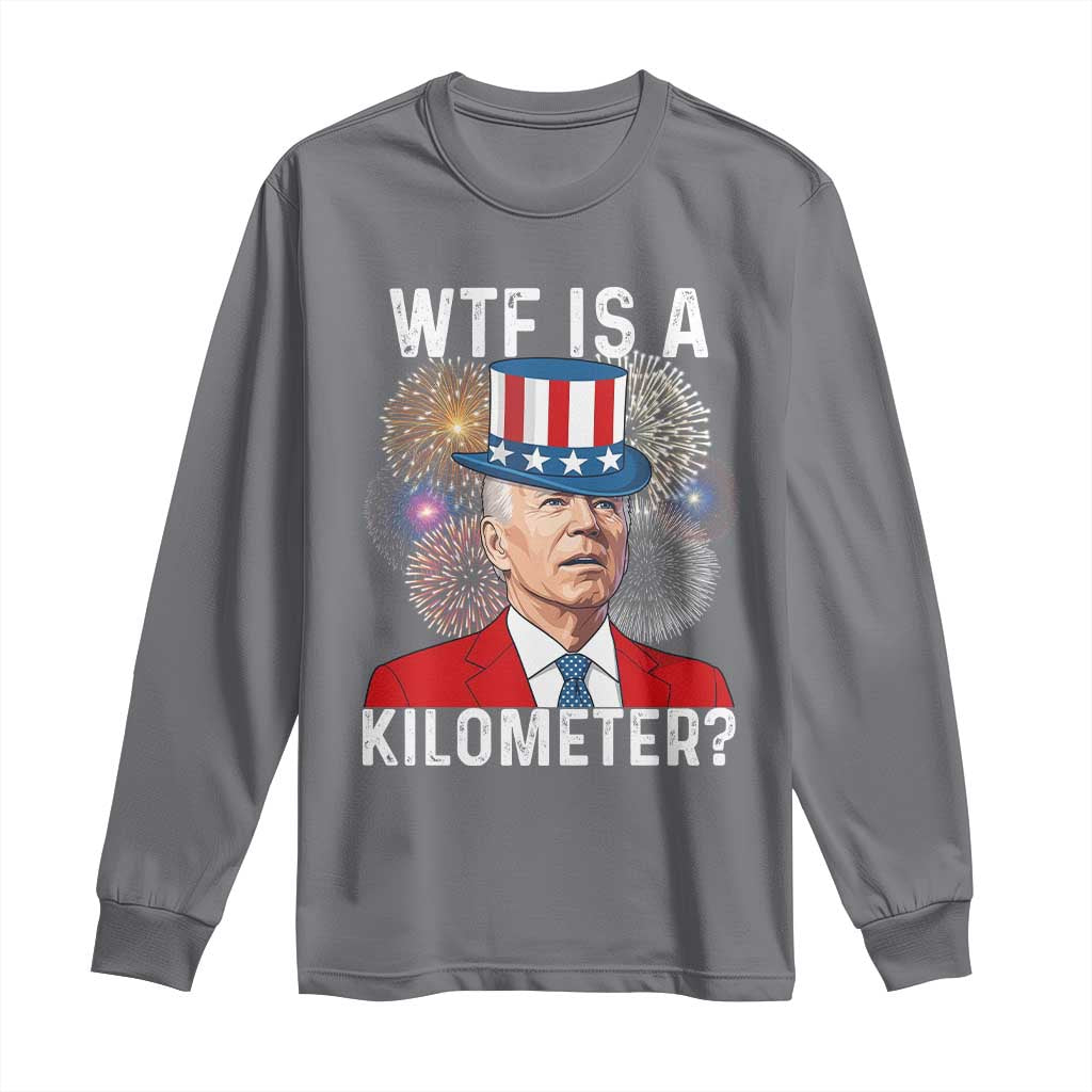 WTF is A Kilometer Long Sleeve Shirt Funny 4th of July