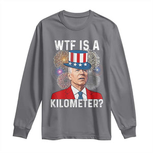 WTF is A Kilometer Long Sleeve Shirt Funny 4th of July