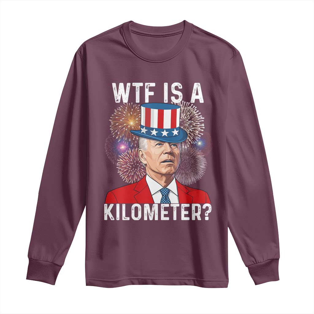 WTF is A Kilometer Long Sleeve Shirt Funny 4th of July