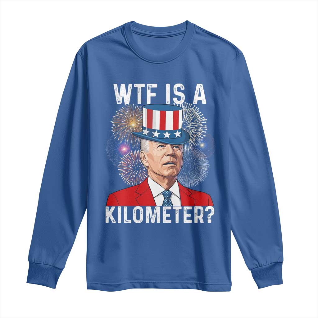 WTF is A Kilometer Long Sleeve Shirt Funny 4th of July