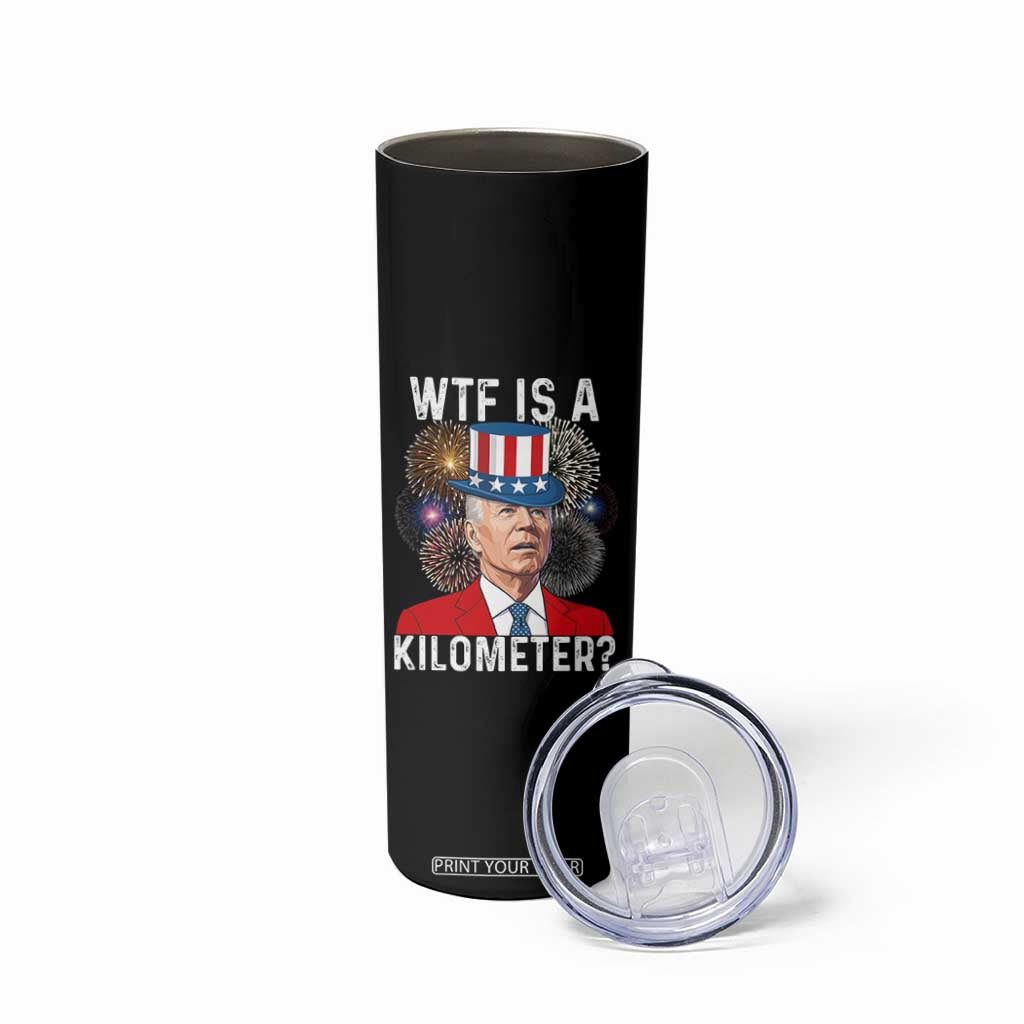 WTF is A Kilometer Skinny Tumbler Funny 4th of July