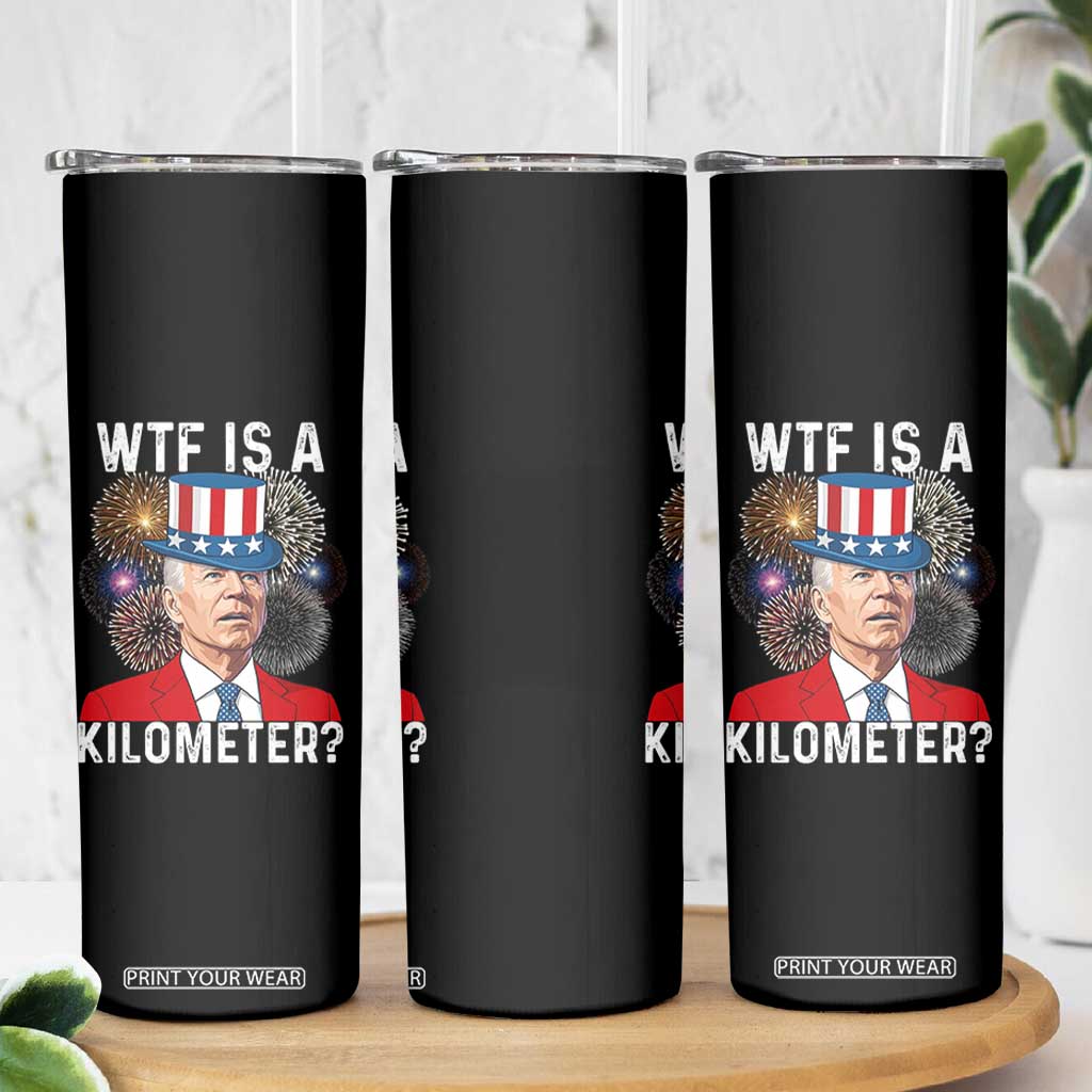 WTF is A Kilometer Skinny Tumbler Funny 4th of July