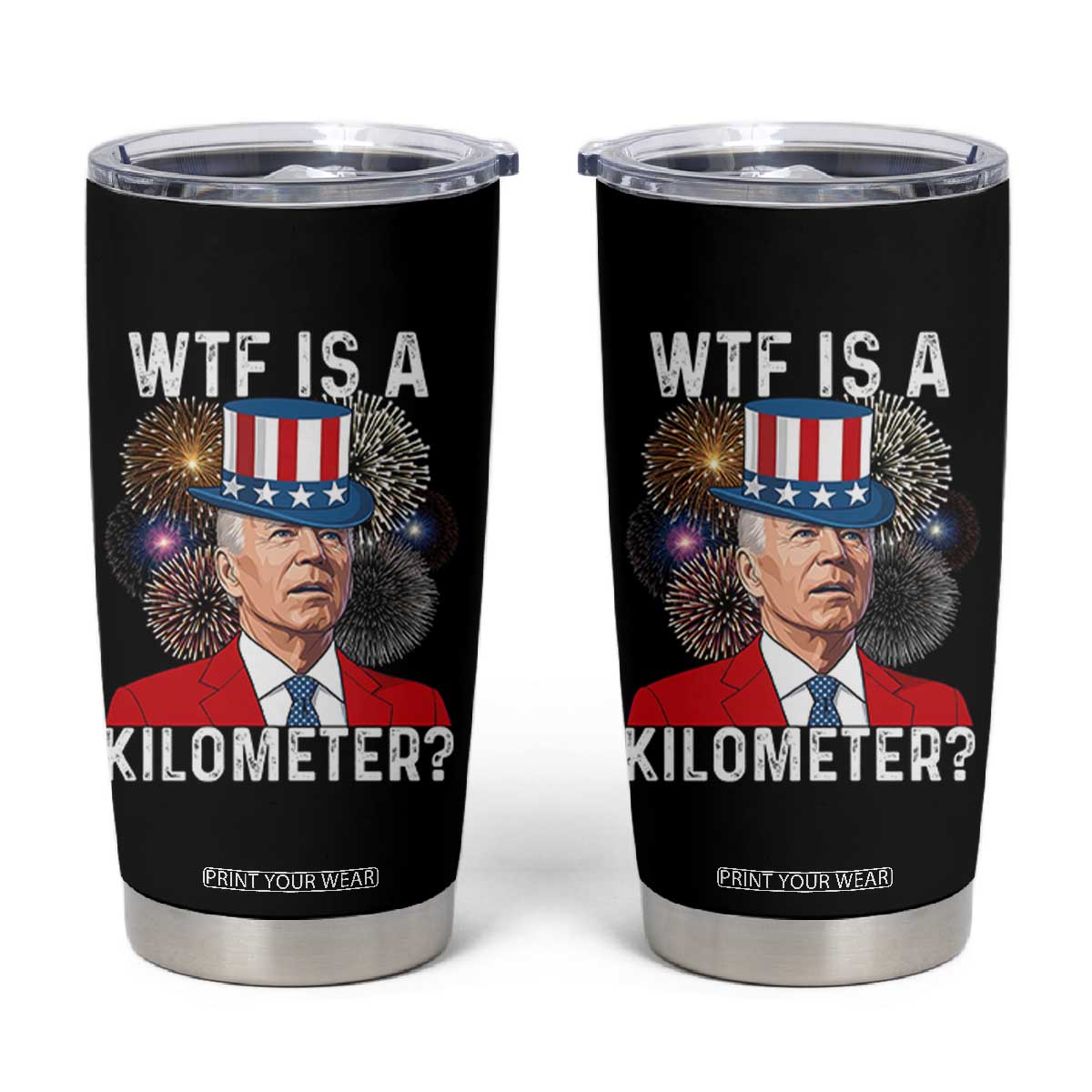 WTF is A Kilometer Tumbler Cup Funny 4th of July TS14 Black Print Your Wear