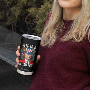 WTF is A Kilometer Tumbler Cup Funny 4th of July