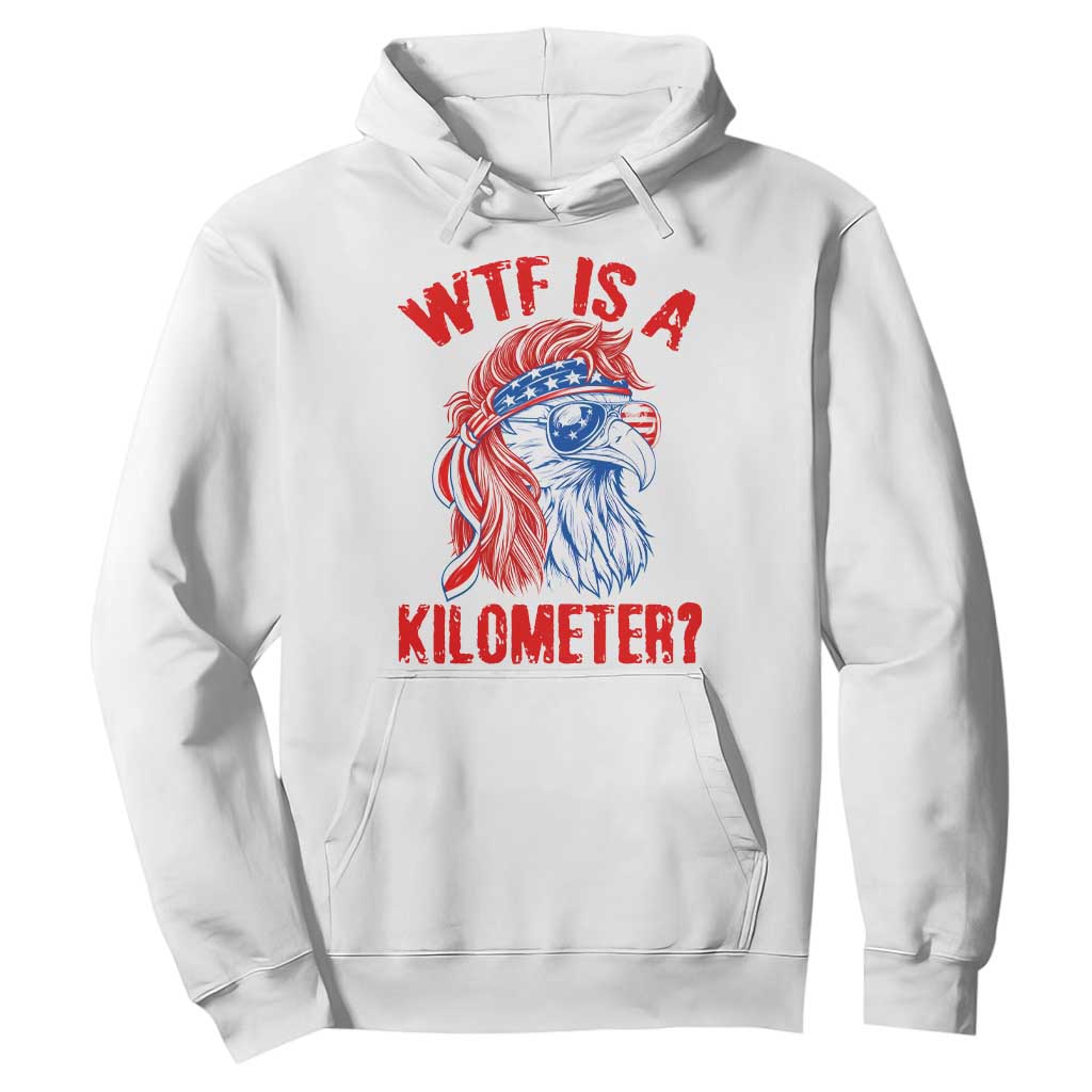 WTF is A Kilometer Hoodie Patriotic Eagle 4th of July USA American Flag