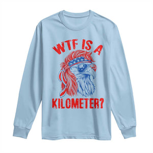 WTF is A Kilometer Long Sleeve Shirt Patriotic Eagle 4th of July USA American Flag