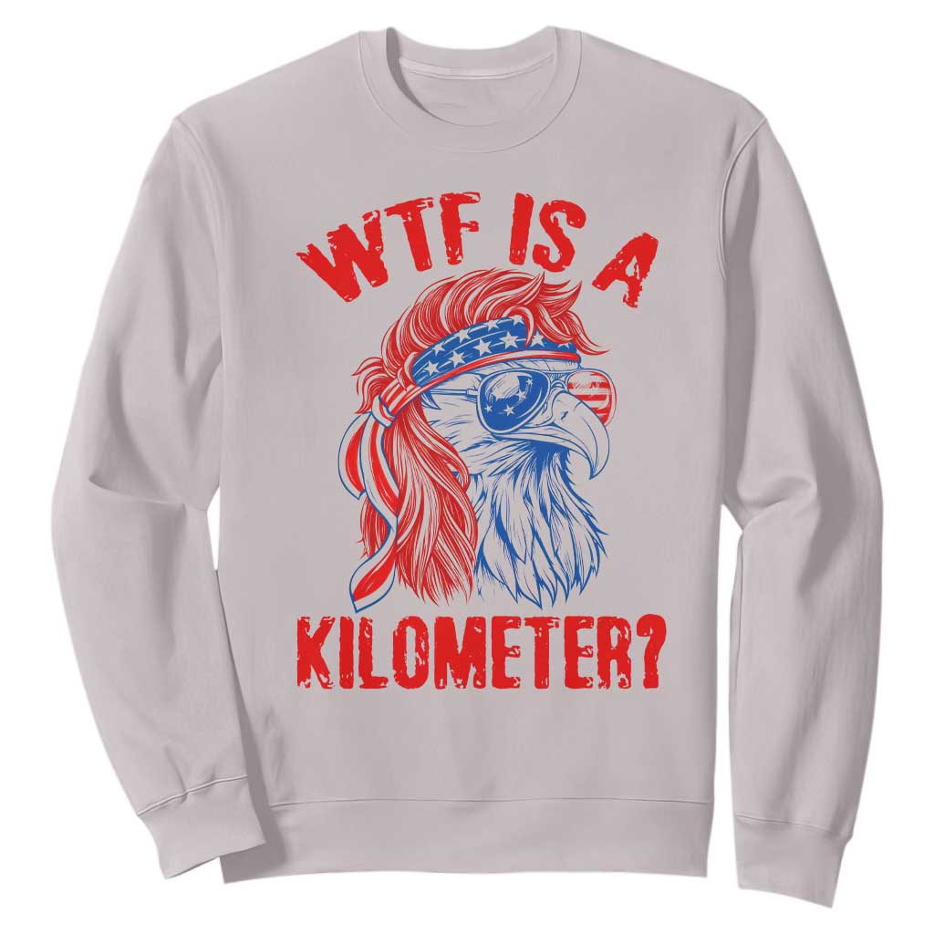 WTF is A Kilometer Sweatshirt Patriotic Eagle 4th of July USA American Flag