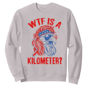 WTF is A Kilometer Sweatshirt Patriotic Eagle 4th of July USA American Flag