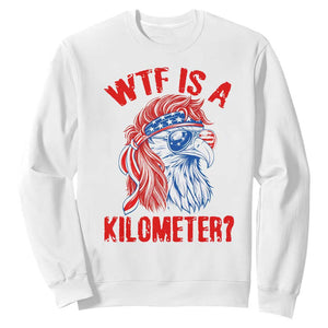 WTF is A Kilometer Sweatshirt Patriotic Eagle 4th of July USA American Flag