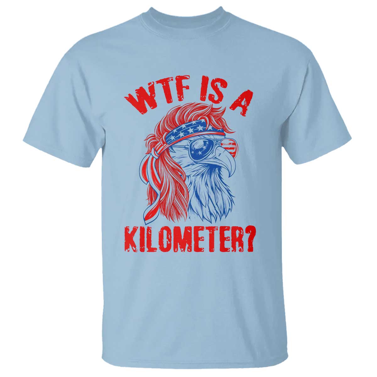 WTF is A Kilometer T Shirt Patriotic Eagle 4th of July USA American Flag