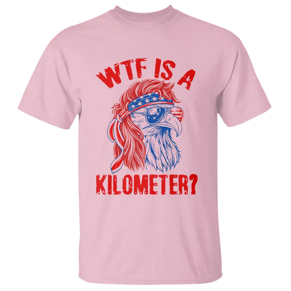 WTF is A Kilometer T Shirt Patriotic Eagle 4th of July USA American Flag
