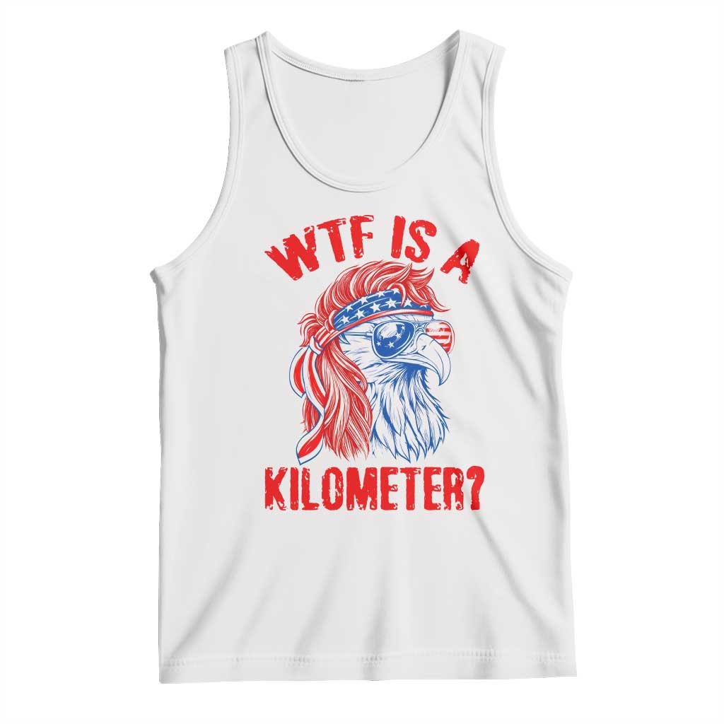 WTF is A Kilometer Tank Top Patriotic Eagle 4th of July USA American Flag TS14 White Print Your Wear