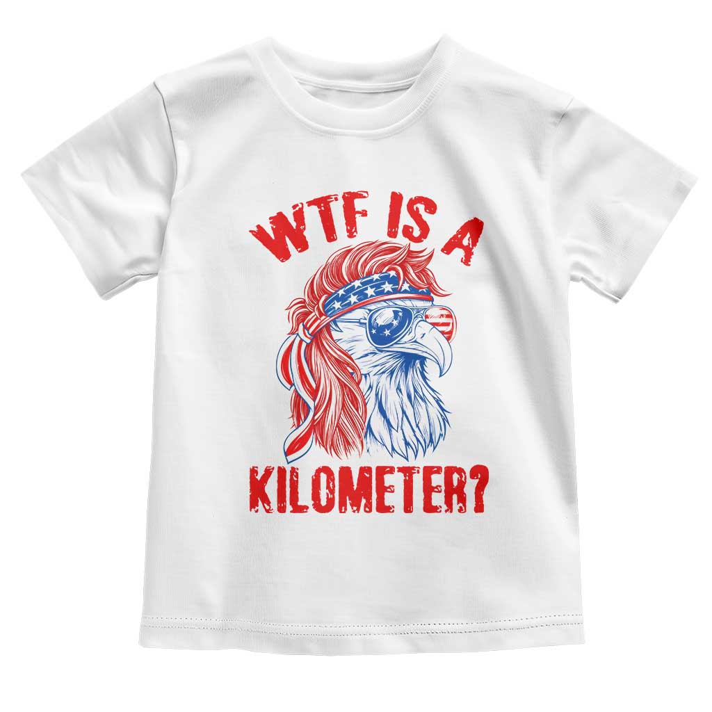 WTF is A Kilometer Toddler T Shirt Patriotic Eagle 4th of July USA American Flag