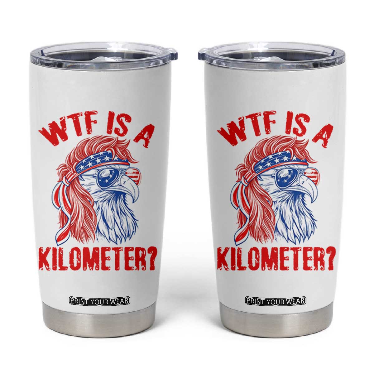 WTF is A Kilometer Tumbler Cup Patriotic Eagle 4th of July USA American Flag