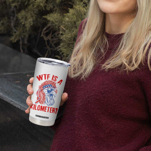 WTF is A Kilometer Tumbler Cup Patriotic Eagle 4th of July USA American Flag