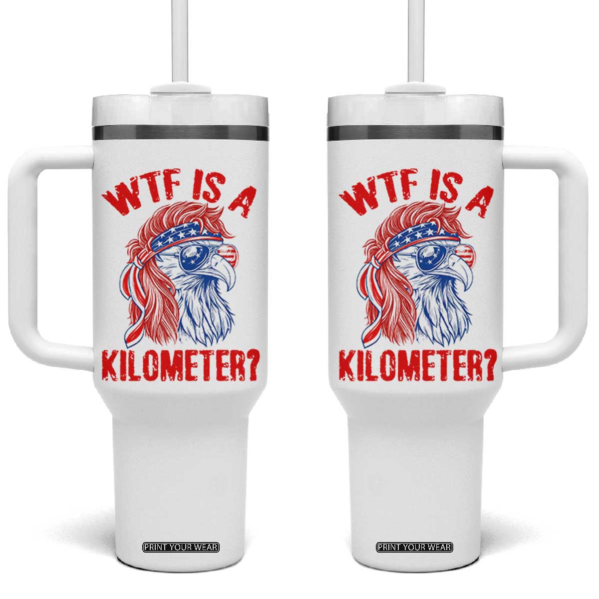 WTF is A Kilometer Tumbler With Handle Patriotic Eagle 4th of July USA American Flag