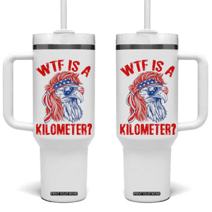 WTF is A Kilometer Tumbler With Handle Patriotic Eagle 4th of July USA American Flag