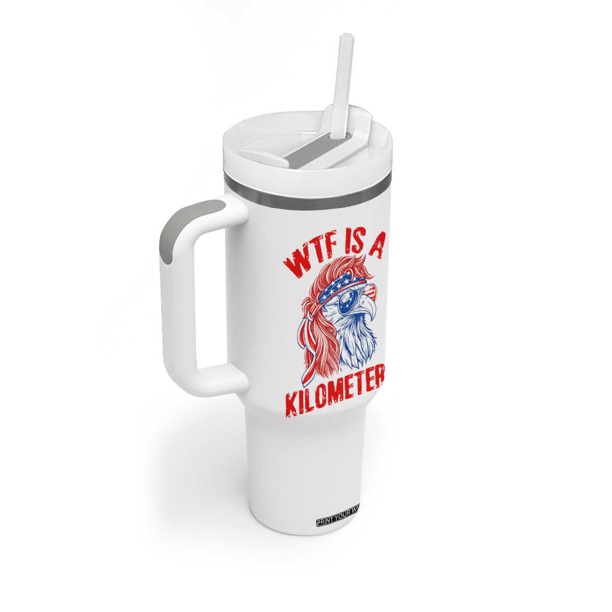 WTF is A Kilometer Tumbler With Handle Patriotic Eagle 4th of July USA American Flag