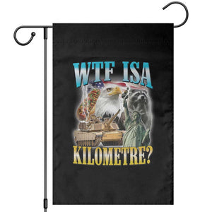WTF is A Kilometer Garden Flag Funny USA Patriotic Bootleg Meme