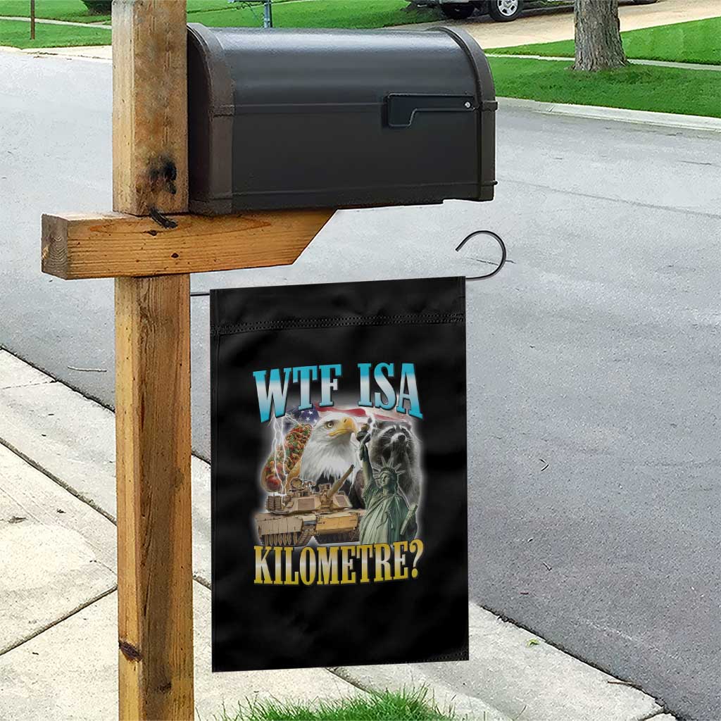 WTF is A Kilometer Garden Flag Funny USA Patriotic Bootleg Meme