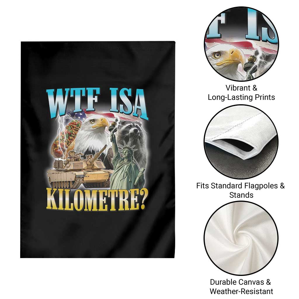 WTF is A Kilometer Garden Flag Funny USA Patriotic Bootleg Meme