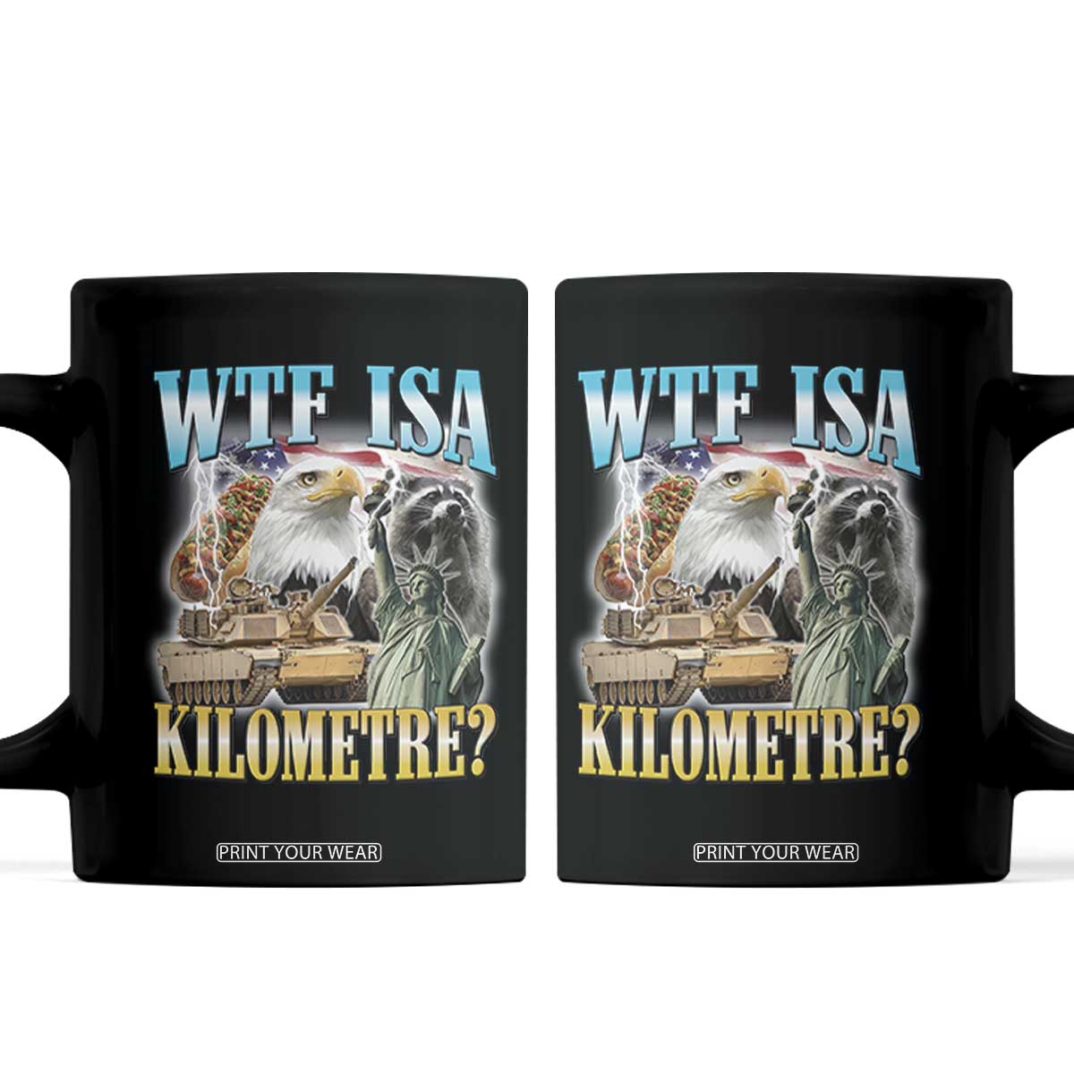 WTF is A Kilometer Coffee Mug Funny USA Patriotic Bootleg Meme