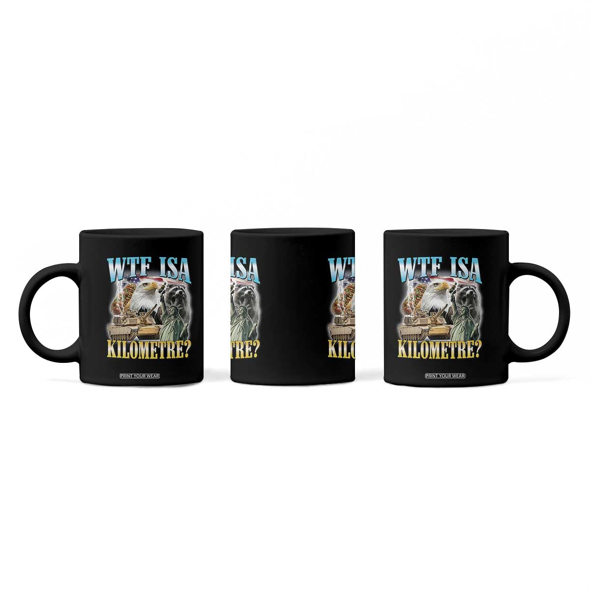 WTF is A Kilometer Coffee Mug Funny USA Patriotic Bootleg Meme