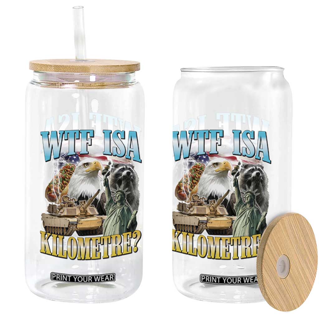 WTF is A Kilometer Glass Can Funny USA Patriotic Bootleg Meme