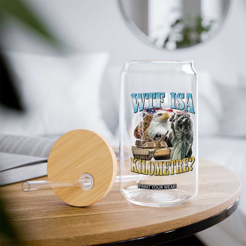 WTF is A Kilometer Glass Can Funny USA Patriotic Bootleg Meme