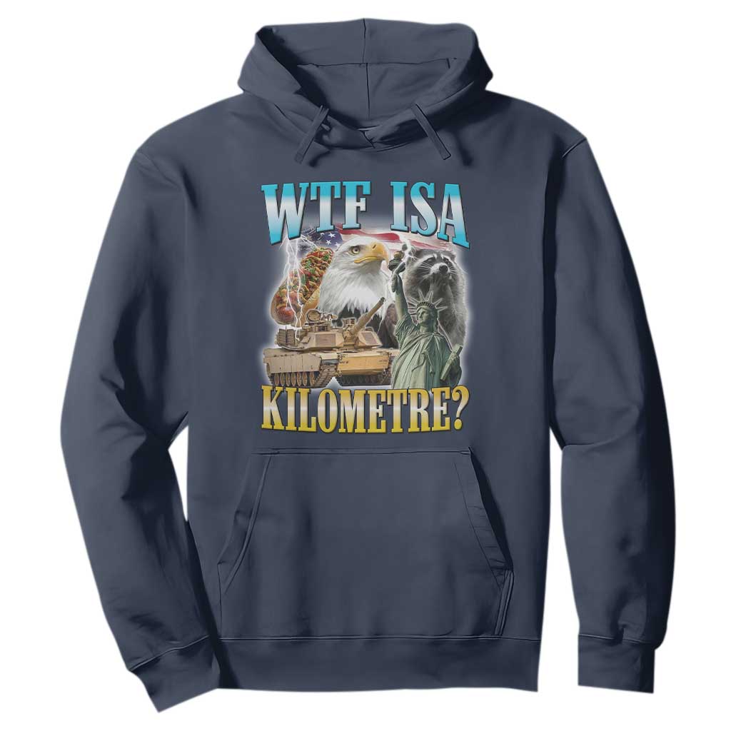 WTF is A Kilometer Hoodie Funny USA Patriotic Bootleg Meme