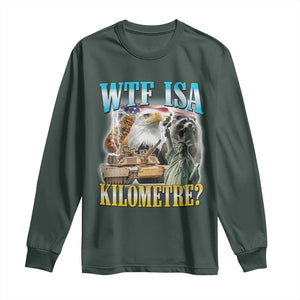 WTF is A Kilometer Long Sleeve Shirt Funny USA Patriotic Bootleg Meme