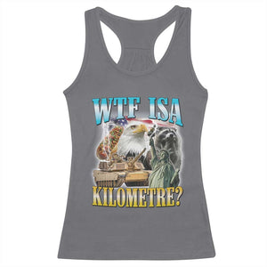 WTF is A Kilometer Racerback Tank Top Funny USA Patriotic Bootleg Meme