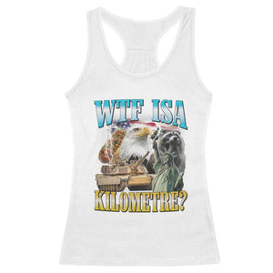 WTF is A Kilometer Racerback Tank Top Funny USA Patriotic Bootleg Meme