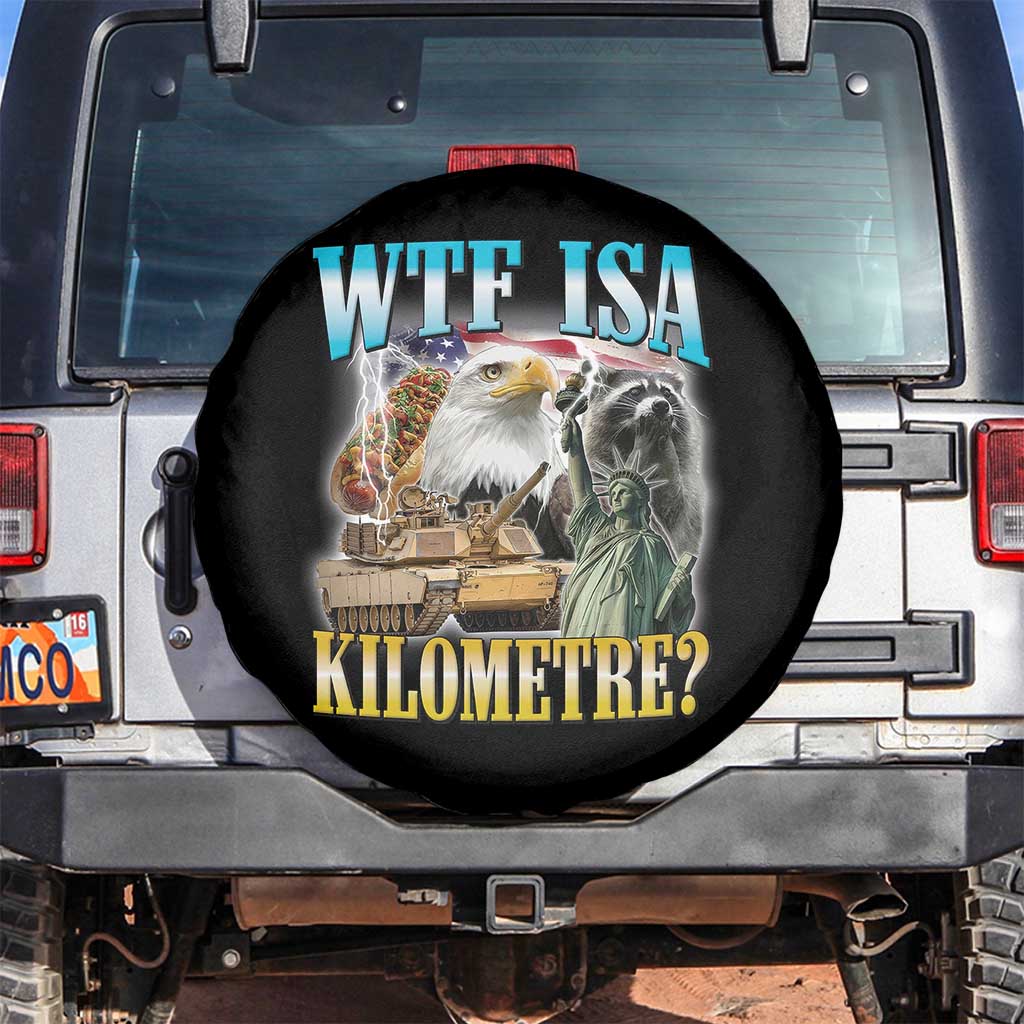 WTF is A Kilometer Spare Tire Cover Funny USA Patriotic Bootleg Meme TS14 No hole Black Print Your Wear