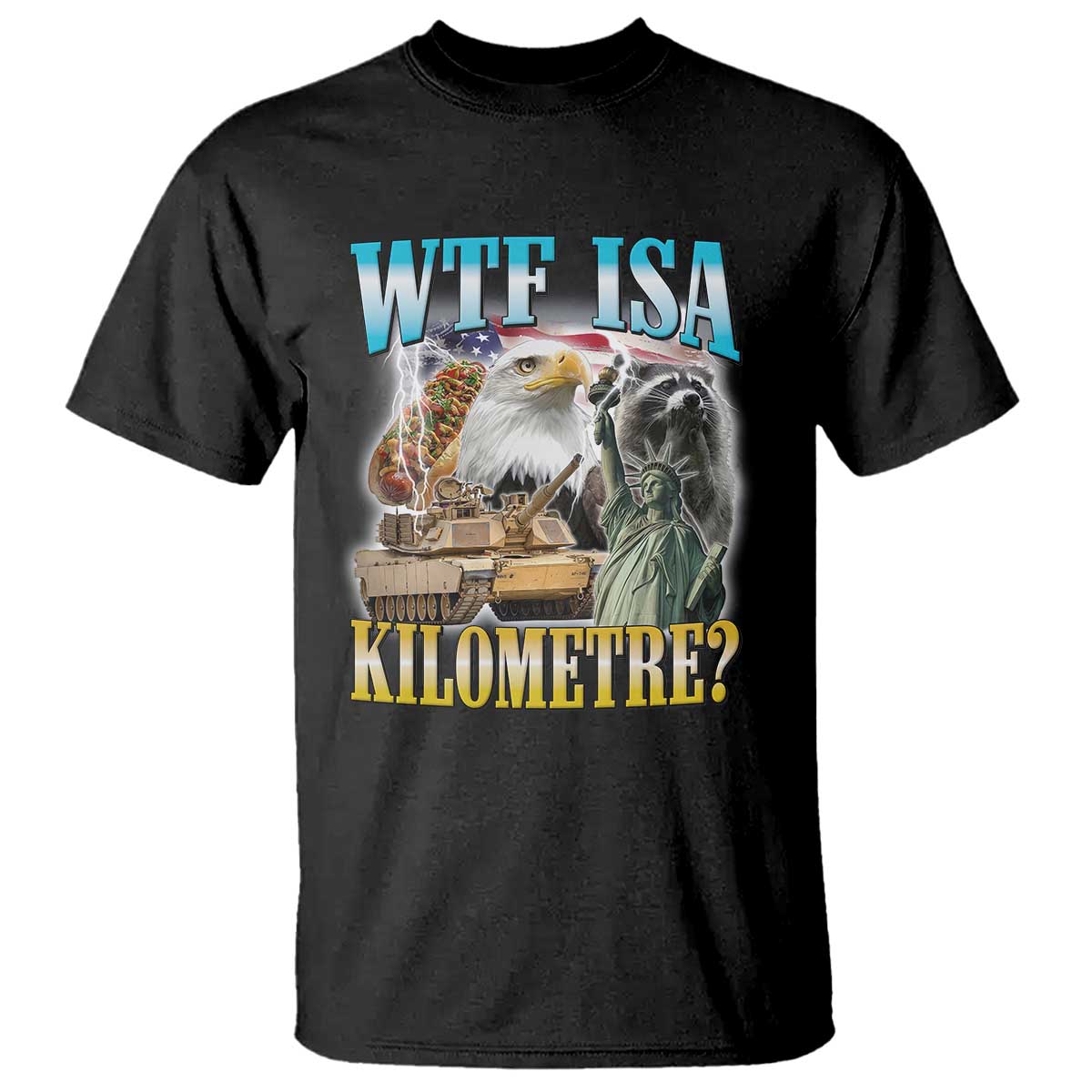 WTF is A Kilometer T Shirt Funny USA Patriotic Bootleg Meme