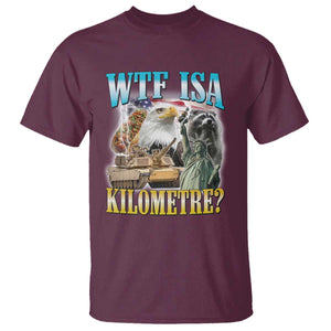 WTF is A Kilometer T Shirt Funny USA Patriotic Bootleg Meme