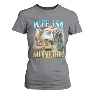 WTF is A Kilometer T Shirt For Women Funny USA Patriotic Bootleg Meme